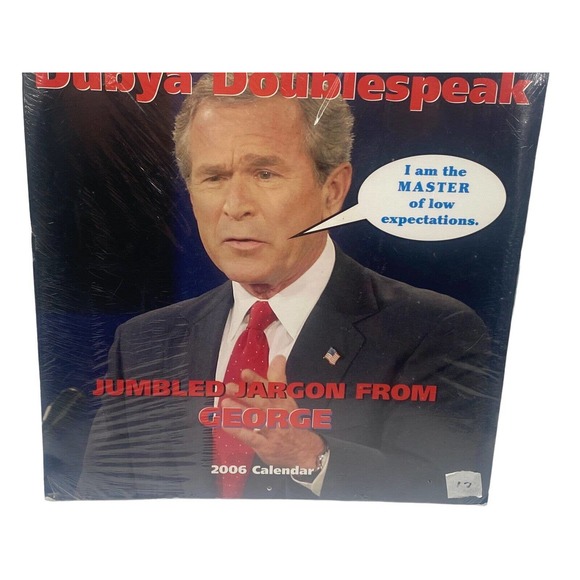 Dubya Doublespeak: Jumbled Jargon from George W. Bush 2006 Wall Calendar - Picture 4 of 6